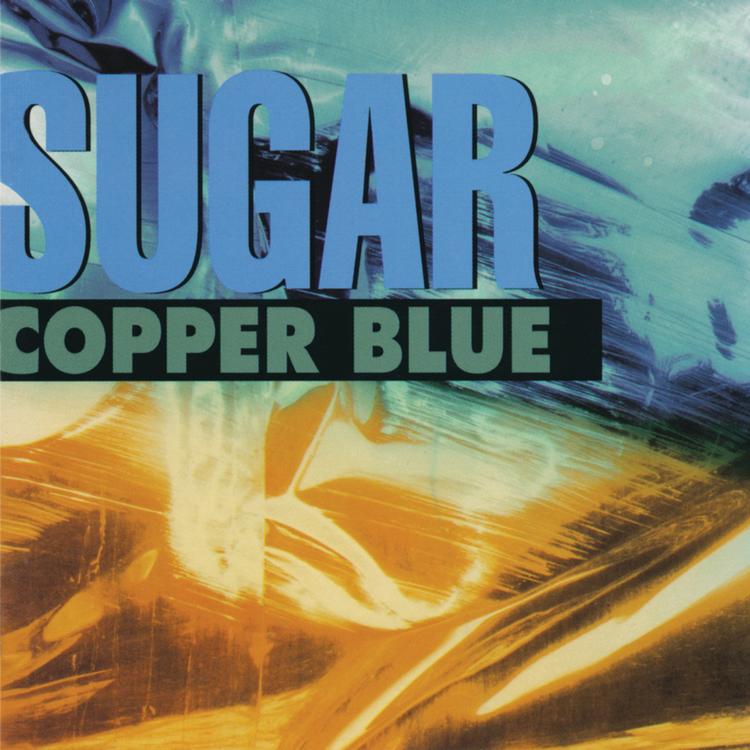 Sugar — "Copper Blue"