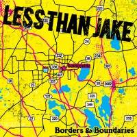 Less Than Jake — Borders and Boundaries